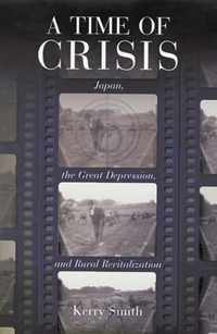 A Time of Crisis - Japan, the Great Depression and Rural Revitalization