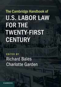 The Cambridge Handbook of U.S. Labor Law for the Twenty-First Century