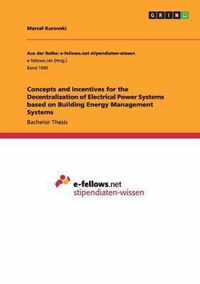 Concepts and Incentives for the Decentralization of Electrical Power Systems Based on Building Energy Management Systems