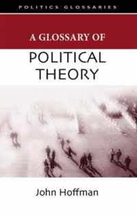 A Glossary of Political Theory