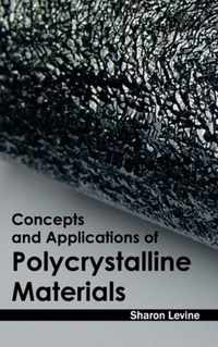 Concepts and Applications of Polycrystalline Materials