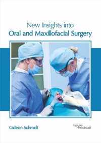 New Insights Into Oral and Maxillofacial Surgery