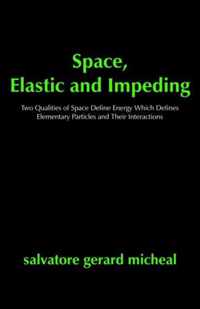 Space, Elastic and Impeding