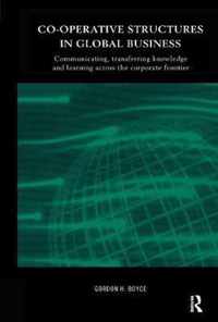 Co-Operative Structures in Global Business: Communicating, Transferring Knowledge and Learning Across the Corporate Frontier