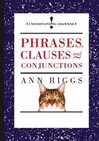 Phrases, Clauses and Conjunctions