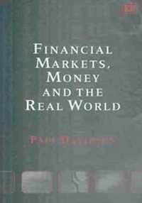 Financial Markets, Money and the Real World