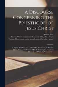 A Discourse Concerning the Priesthood of Jesus Christ