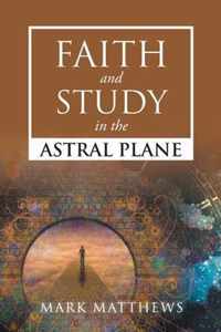 Faith and Study in the Astral Plane