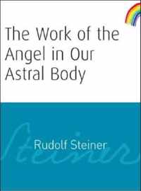 The Work of the Angel in Our Astral Body