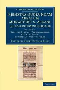 Registra Quorundam Abbatum Monasterii S. Albani, Qui Saeculo Xvmo. Floruere