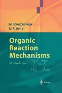 Organic Reaction Mechanisms: 40 Solved Cases