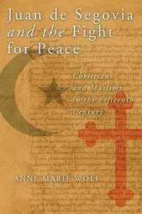 Juan de Segovia and the Fight for Peace