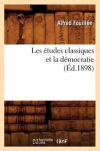 Les Etudes Classiques Et La Democratie (Ed.1898)