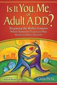 Is It You, Me, or Adult A.D.D.?