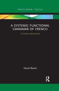 A Systemic Functional Grammar of French: A Simple Introduction