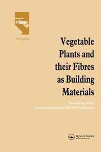 Vegetable Plants and their Fibres as Building Materials