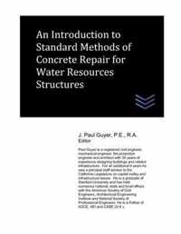 An Introduction to Standard Methods of Concrete Repair for Water Resources Structures