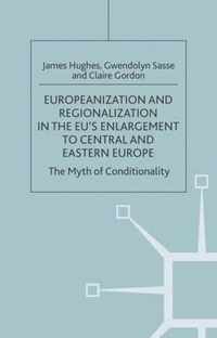 Europeanization and Regionalization in the EU's Enlargement to Central and Eastern Europe