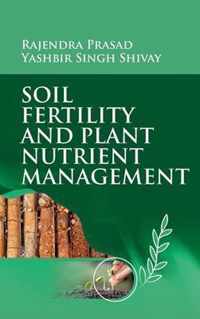 Soil Fertility And Plant Nutrient Management