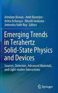 Emerging Trends in Terahertz Solid State Physics and Devices