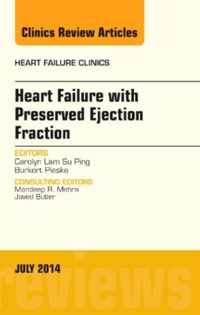 Heart Failure with Preserved Ejection Fraction, An Issue of Heart Failure Clinics