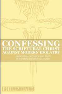 Confessing the Scriptural Christ against Modern Idolatry