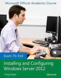 Exam 70-410 Installing and Configuring Windows Server 2012