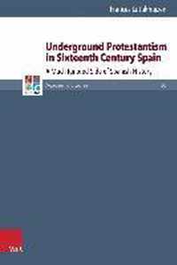 Underground Protestantism in Sixteenth Century Spain