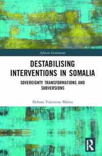 Destabilising Interventions in Somalia