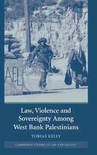 Law, Violence and Sovereignty Among West Bank Palestinians