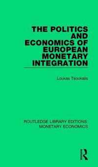 The Politics and Economics of European Monetary Integration