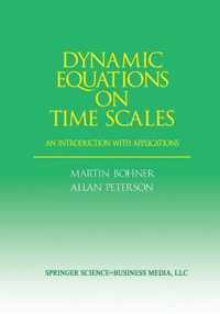 Dynamic Equations on Time Scales: An Introduction with Applications