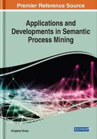 Applications and Developments in Semantic Process Mining