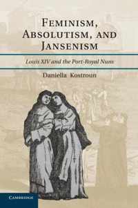 Feminism, Absolutism, and Jansenism