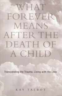 What Forever Means After the Death of a Child