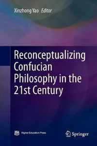 Reconceptualizing Confucian Philosophy in the 21st Century