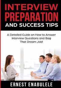 Interview Preparation and Success Tips