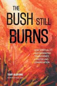 The Bush Still Burns