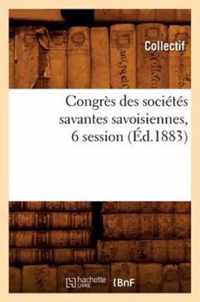 Congres Des Societes Savantes Savoisiennes, 6 Session (Ed.1883)