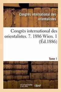 Congres International Des Orientalistes. 7. 1886 Wien. 1