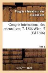 Congres International Des Orientalistes. 7. 1886 Wien. 5