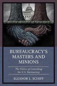 Bureaucracy's Masters and Minions