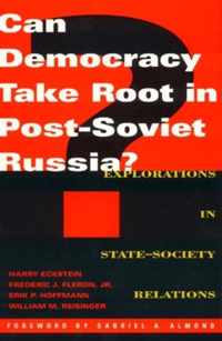 Can Democracy Take Root in Post-Soviet Russia?