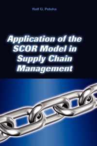 Application of the SCOR Model in Supply Chain Management