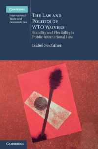 Law And Politics Of Wto Waivers