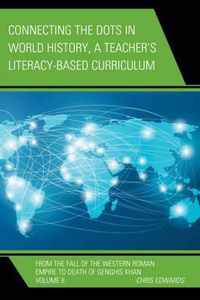 Connecting the Dots in World History, A Teacher's Literacy Based Curriculum