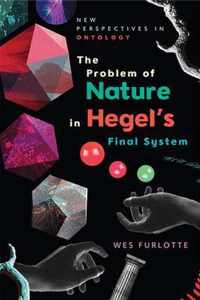 The Problem of Nature in Hegel's Final System