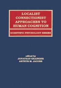 Localist Connectionist Approaches to Human Cognition