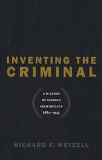 Inventing the Criminal