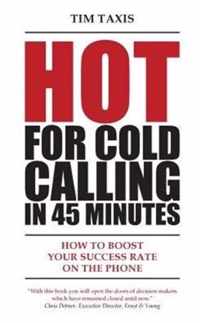 Hot For Cold Calling in 45 Minutes